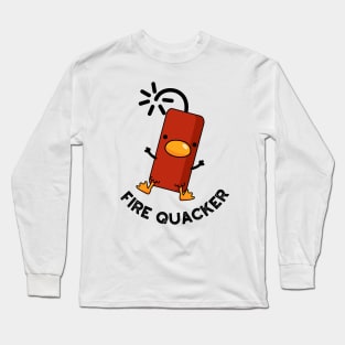 Fire Quacker Funny Fireworks Pun Long Sleeve T-Shirt
